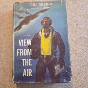 View From The Air Hugh Fosburgh 1953 First Edition WWII Novel Hardcover DJ